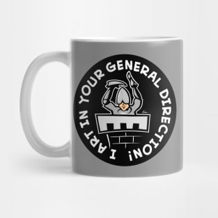 I Art In Your General Direction! (Round/BLK) Mug